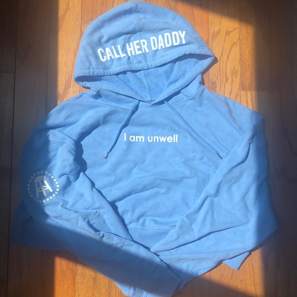 i am unwell hoodie call her daddy